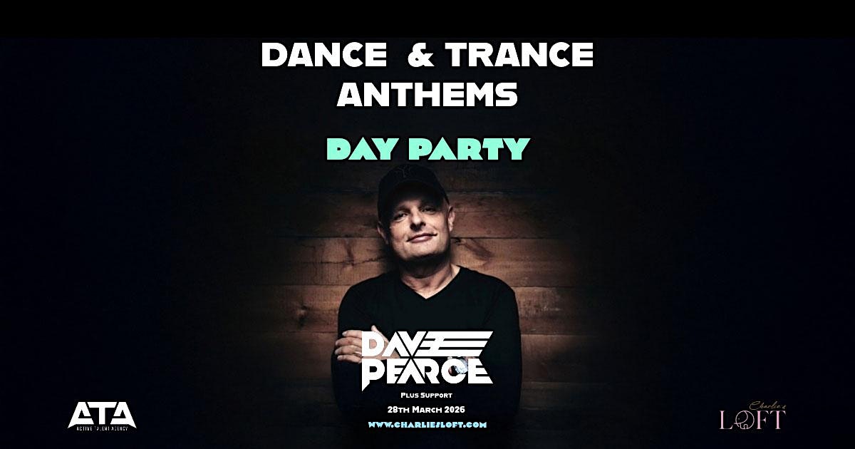 90's & 00's Dance & Trance Anthems / Day Party with Dave Pearce