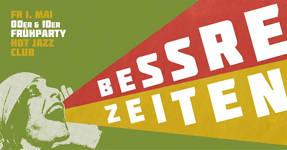 BESSRE ZEITEN - 00er & 10er Frühparty