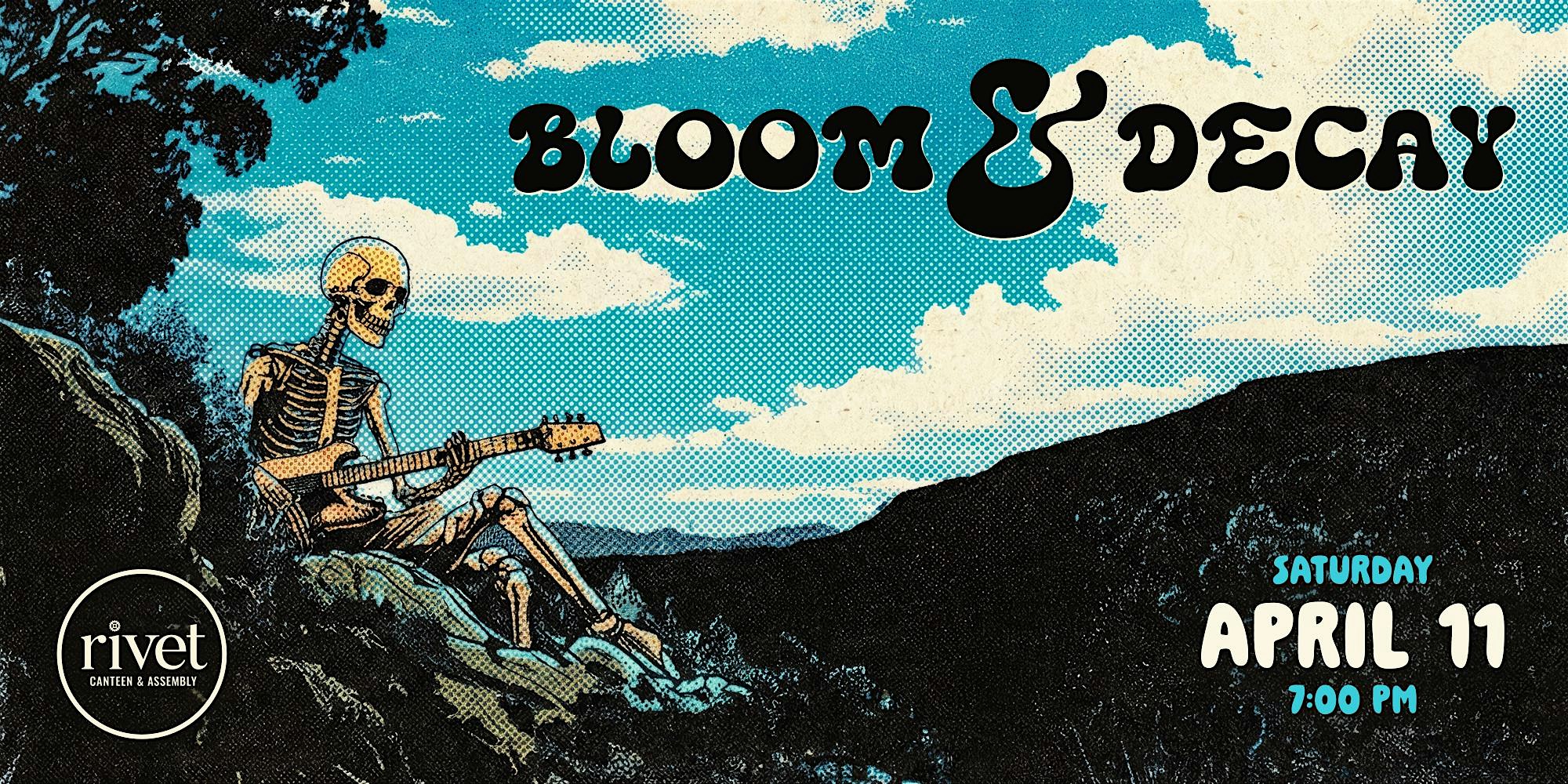 Bloom & Decay: A Tribute to The Grateful Dead - LIVE at Rivet!