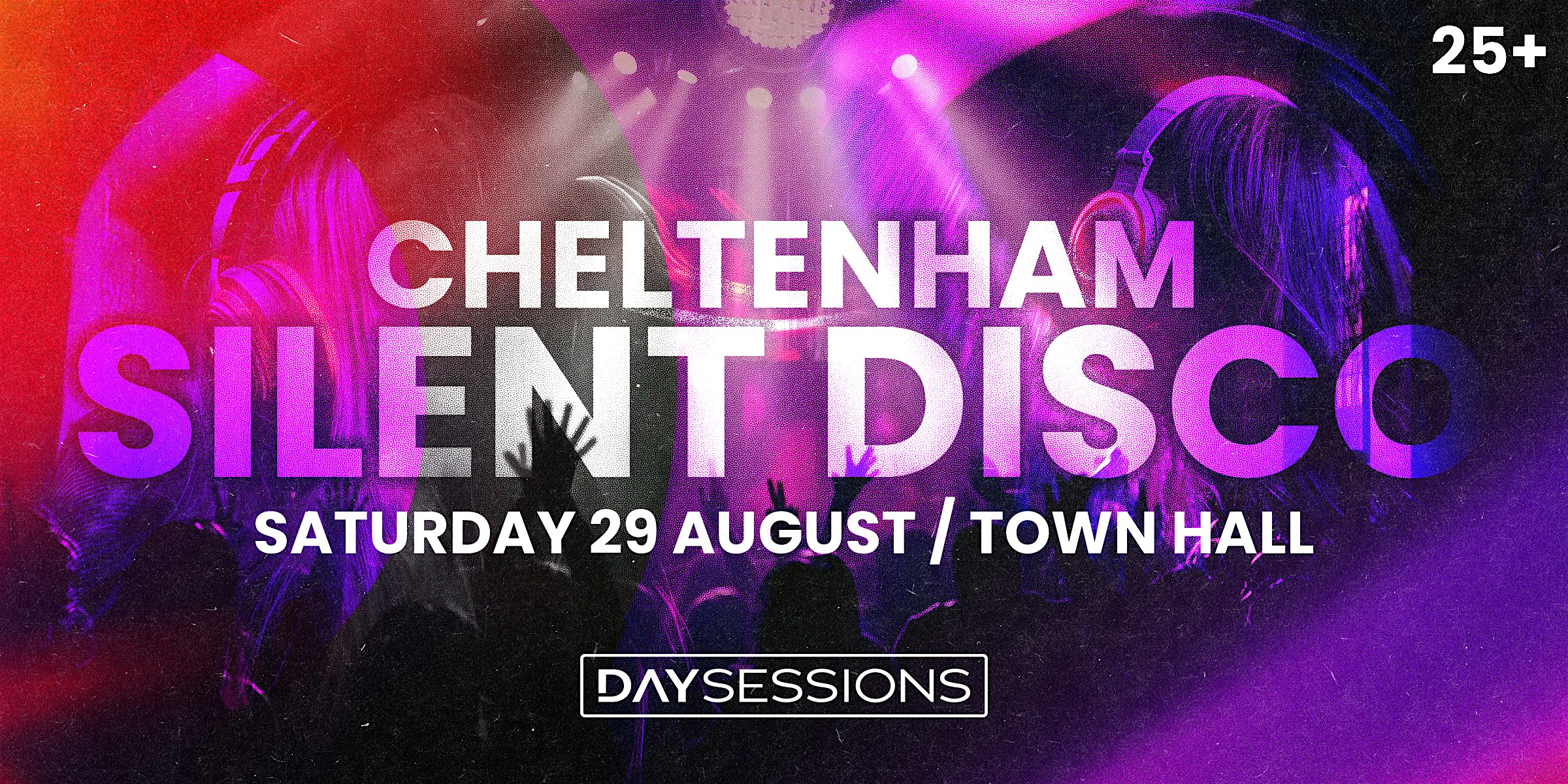 DAY SESSIONS Presents: SILENT DISCO - Cheltenham - August 2026