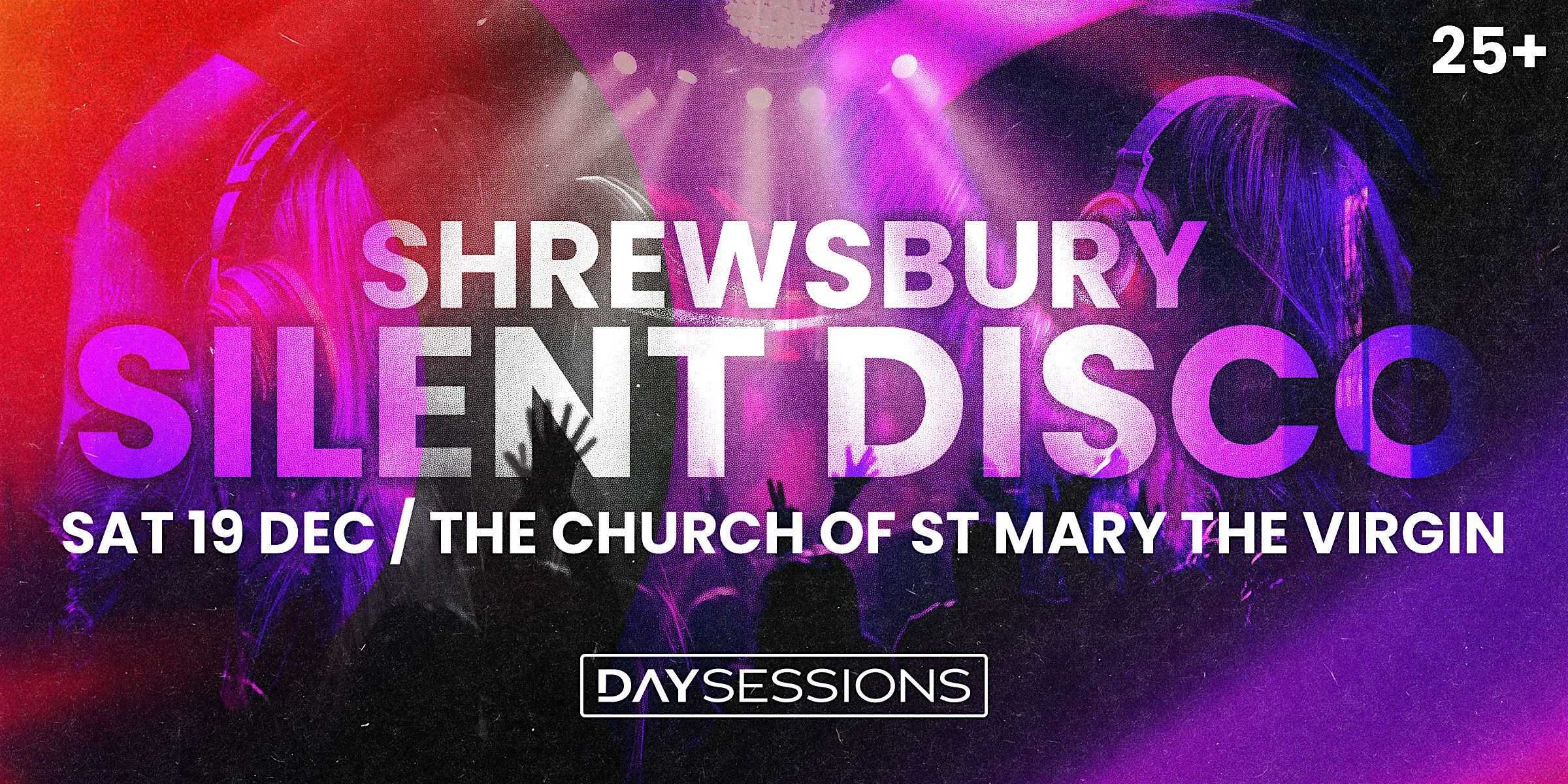 DAY SESSIONS Presents: SILENT DISCO - Shrewsbury - 2026