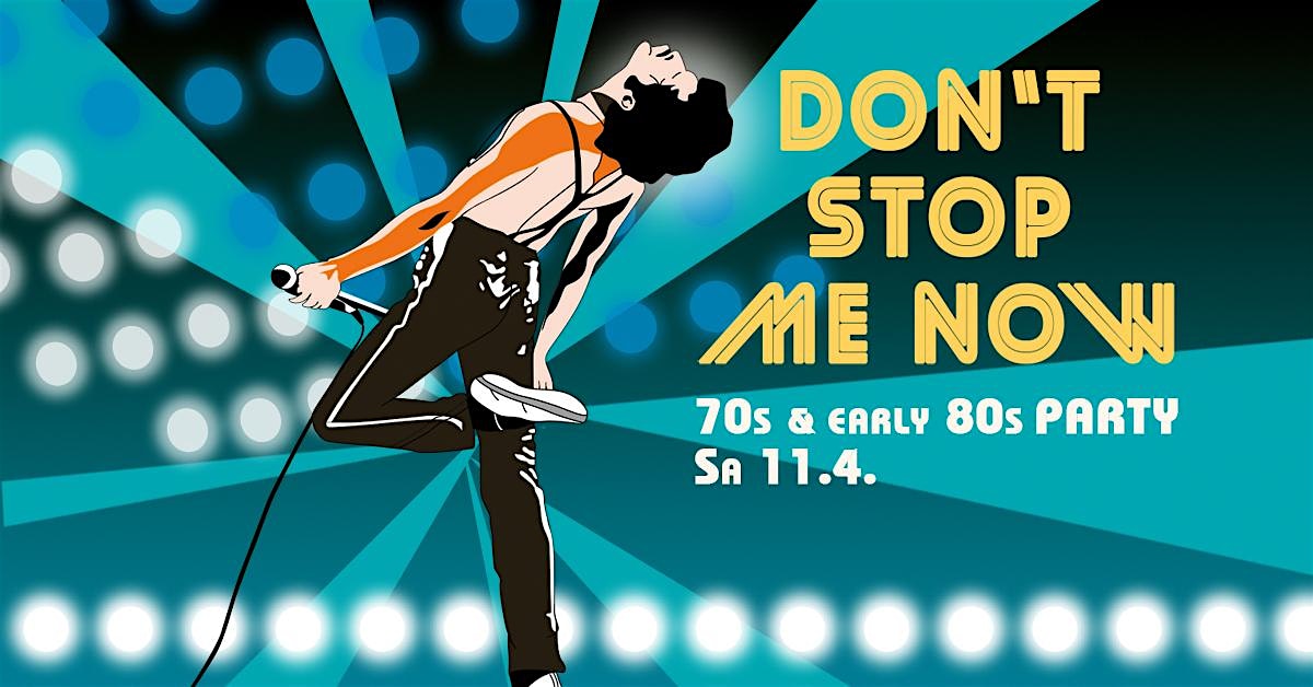 DON'T STOP ME NOW - 70s & early 80s Party Münster