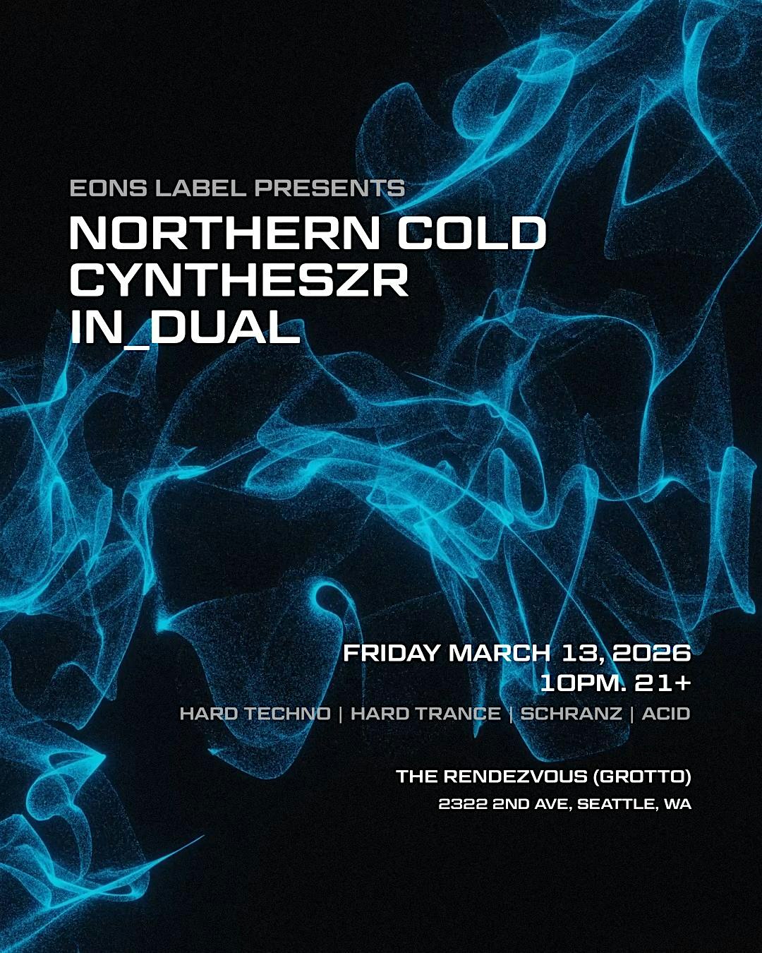 EONS Label Presents: Northern Cold, CYNTHESZR, IN_DUAL