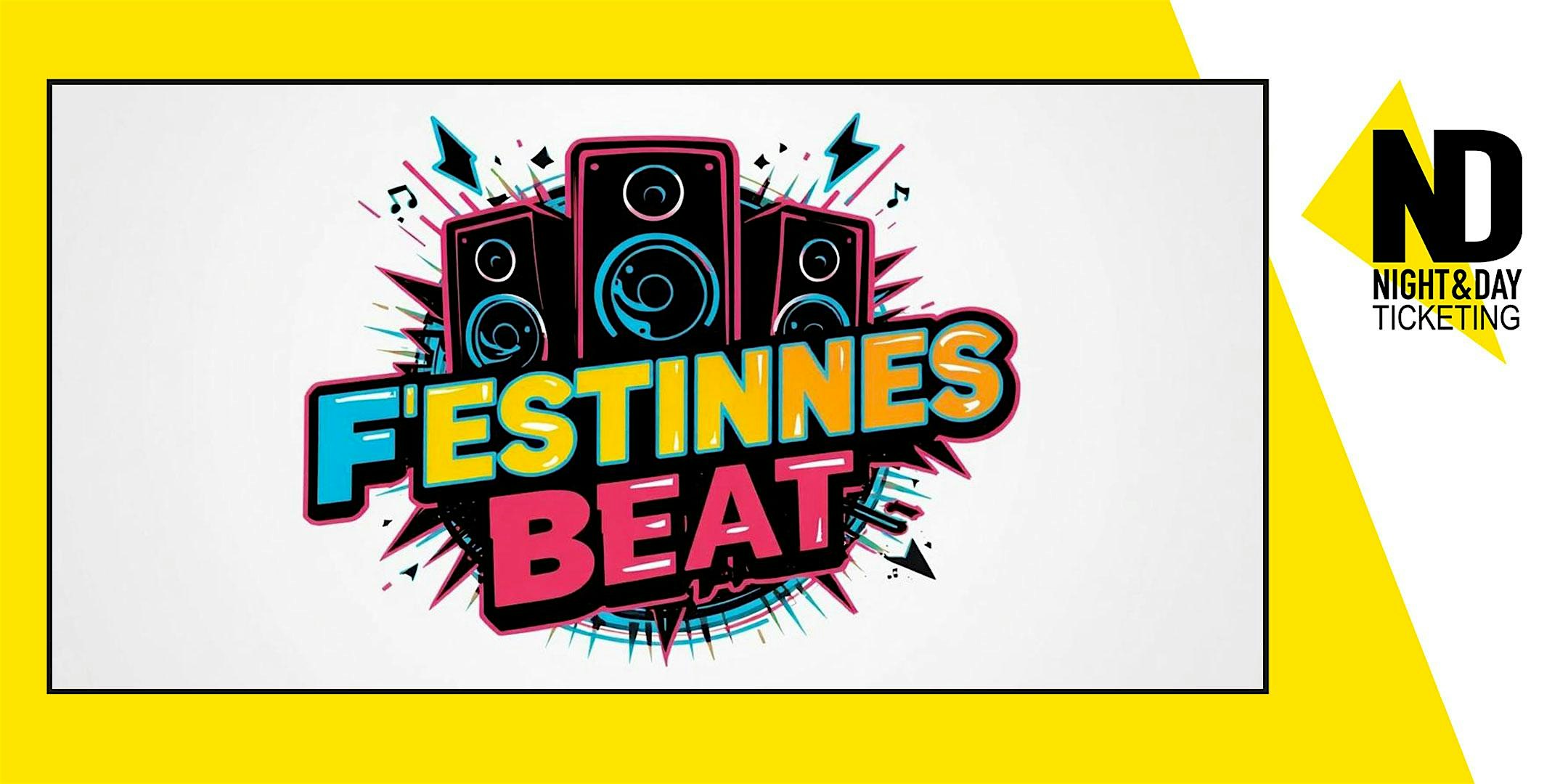 F'ESTINNES BEAT