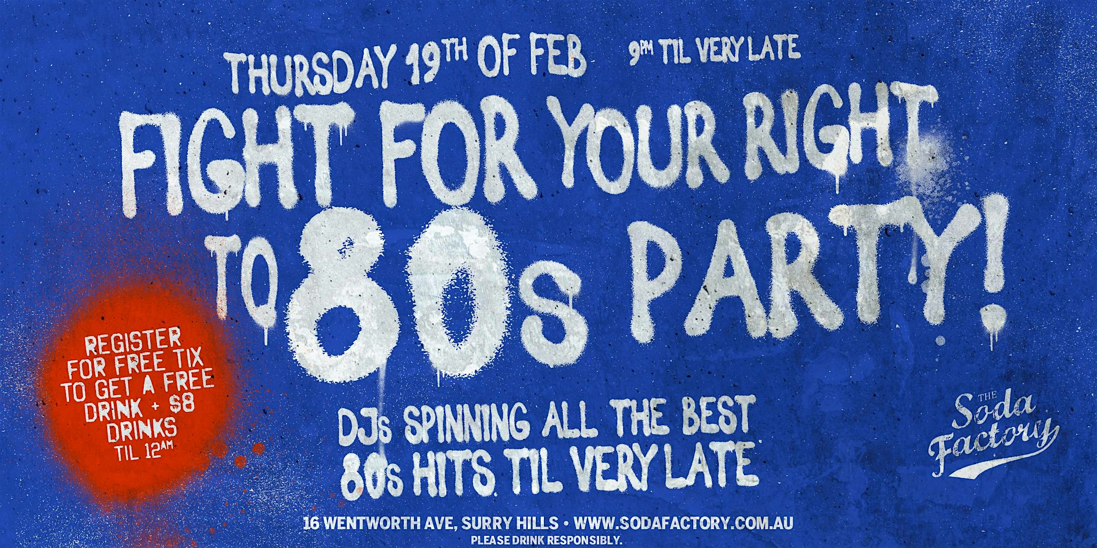 FREE DRINK + $8 DRINKS TIL 12AM - Fight For Your Right To 80s Party!