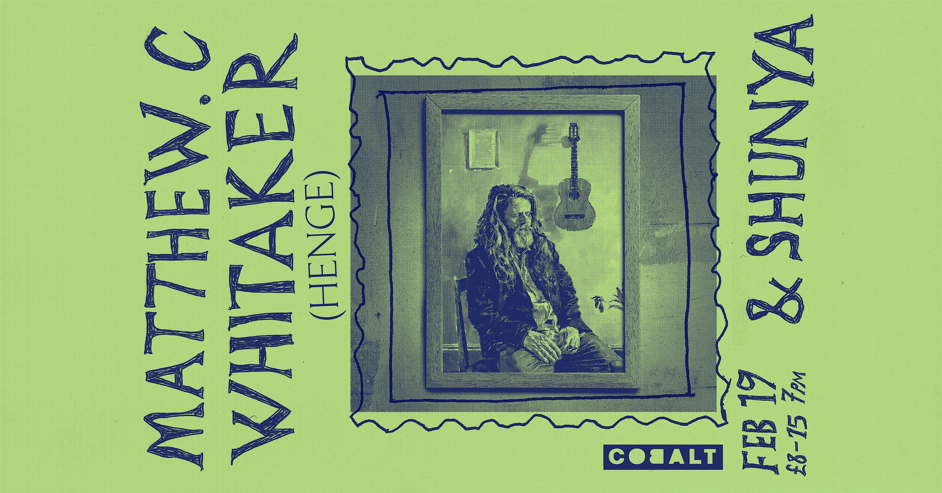 Fresh Thursday // Matthew C. Whitaker (Henge) + Shunya