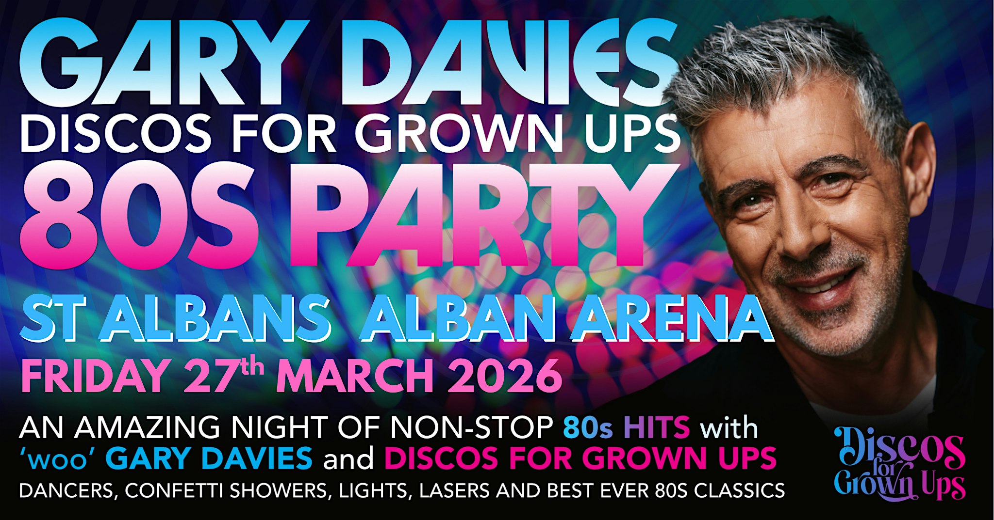 GARY DAVIES 80s PARTY with Discos for Grown ups ALBAN ARENA, ST ALBANS