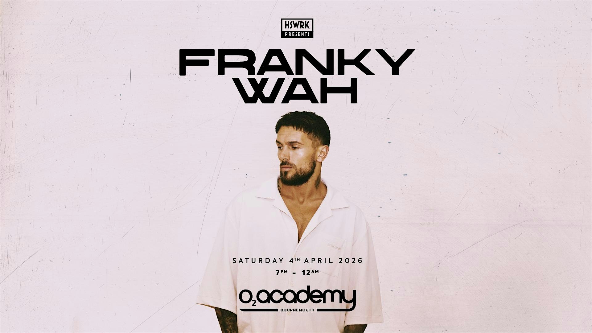 HSWRK presents Franky Wah