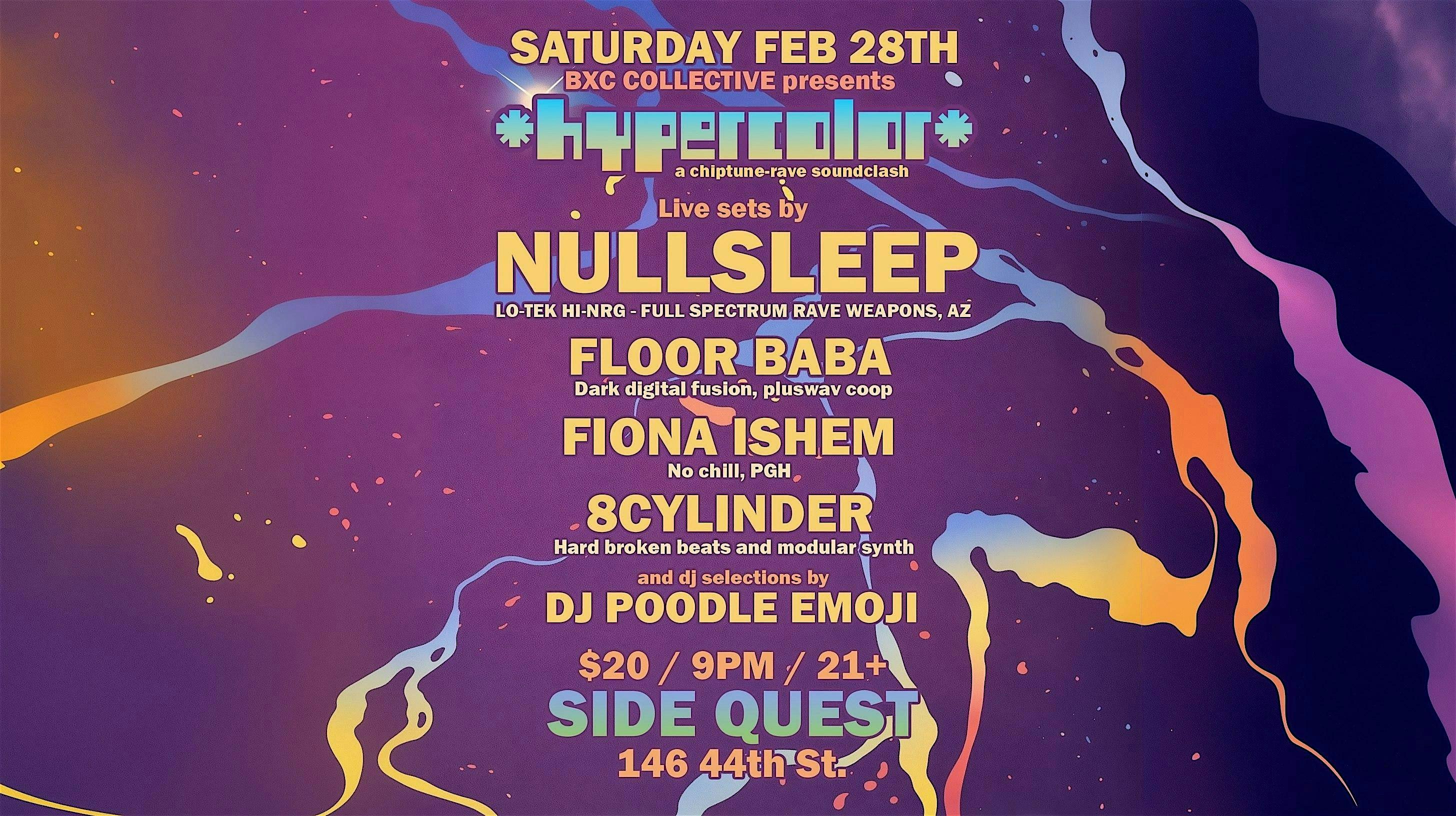 HYPERCOLOR w/ Nullsleep, Floor Baba, Fiona Ishem, 8Cylinder, Poodle Emoji