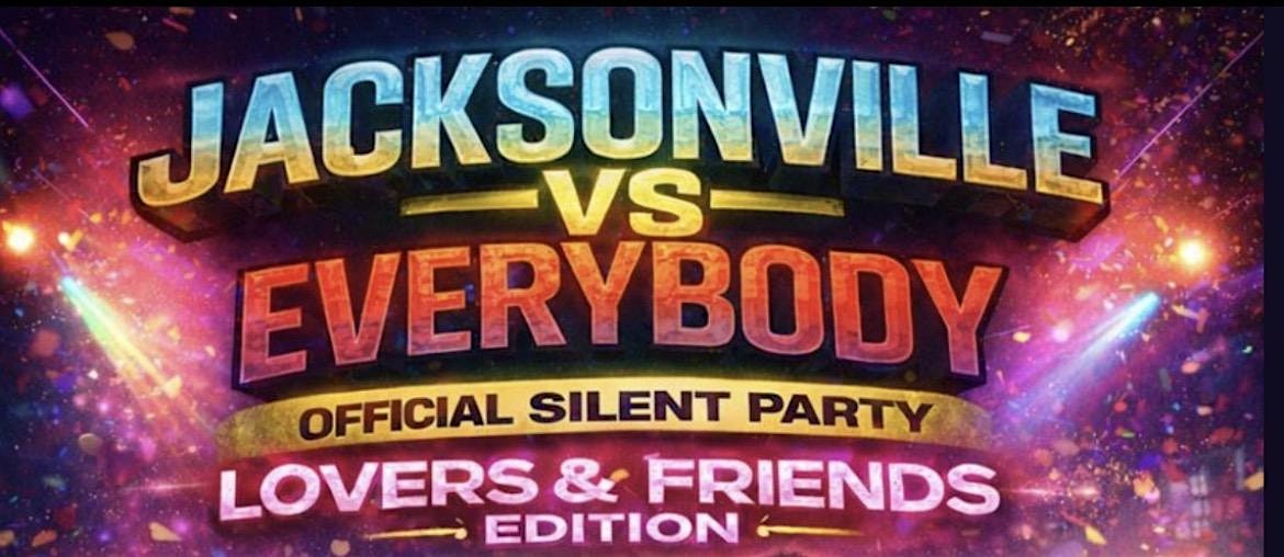 JACKSONVILLE VS EVERYBODY OFFICIAL SILENT PARTY
