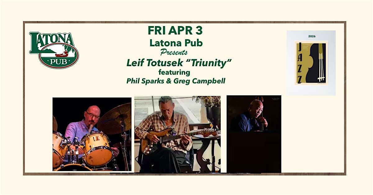 Latona Pub Presents … Leif Totusek “Triunity”