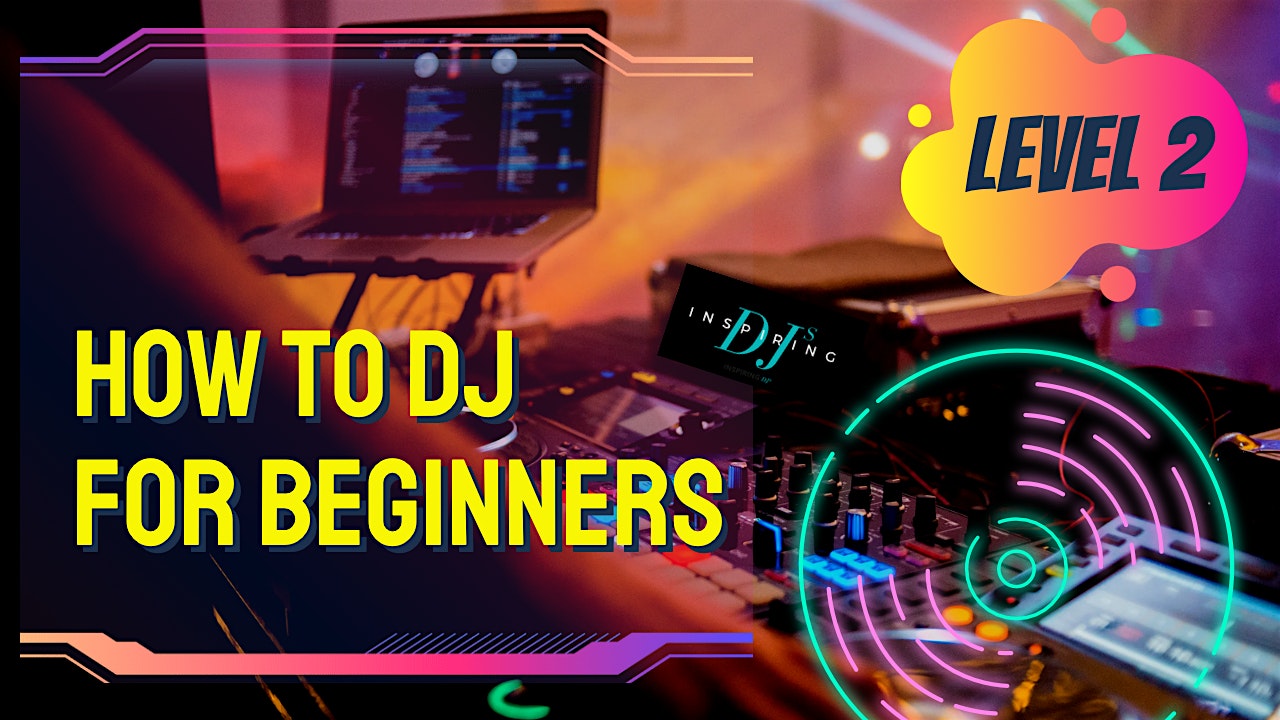 Level 2: Beginners DJ workshop (4weeks)