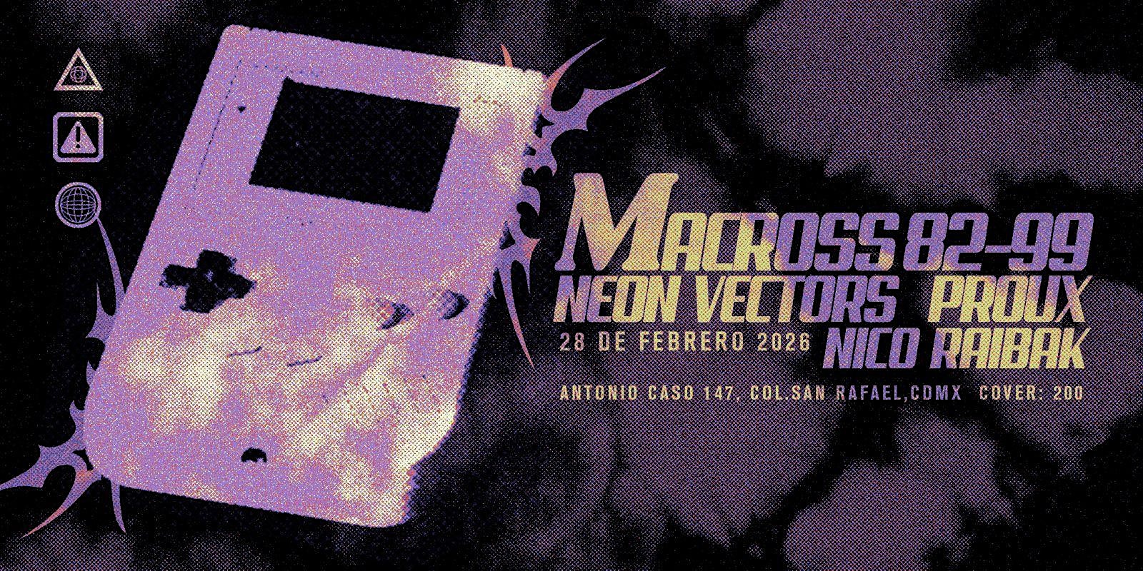 MACROSS 82-99/PROUX/NEON VECTORS/NICO RAIBAK