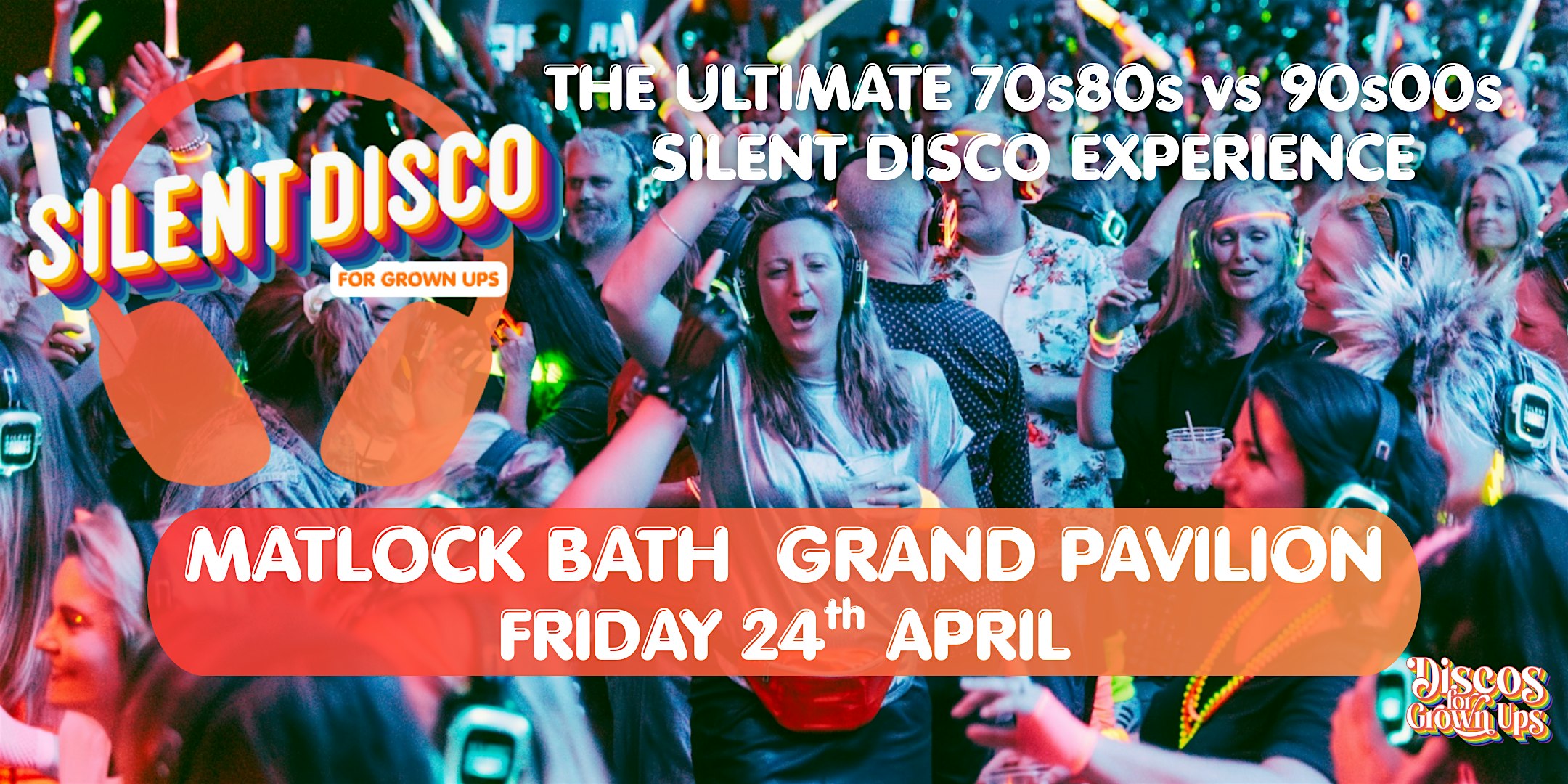 Matlock  - SILENT DISCO for Grown ups  70s 80s  90s 00s Silent Disco Party!