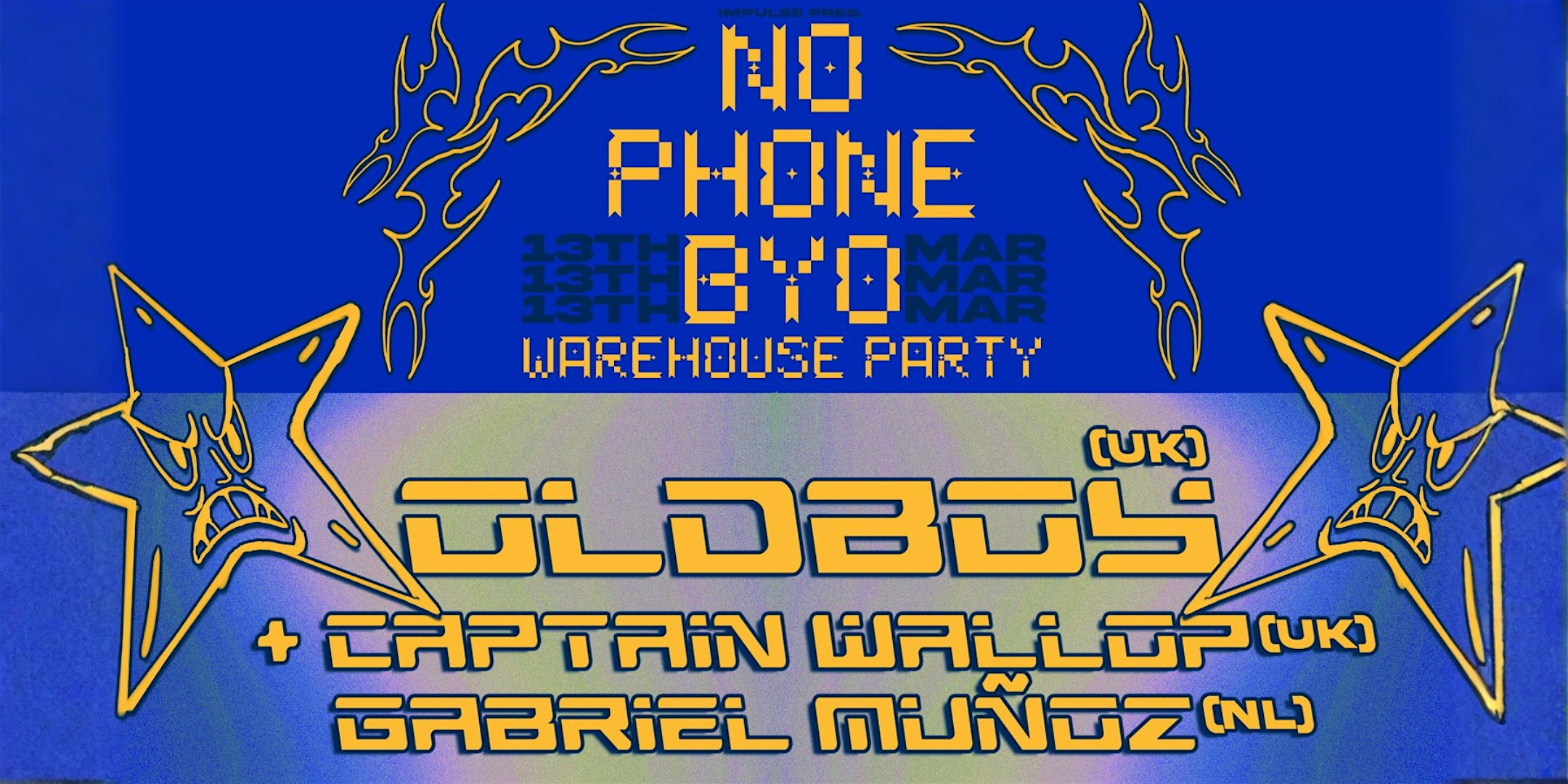 NO PHONE BYO WAREHOUSE FT. OLDBOY + CAPTAIN WALLOP & GRABRIEL MUÑOZ Flyer