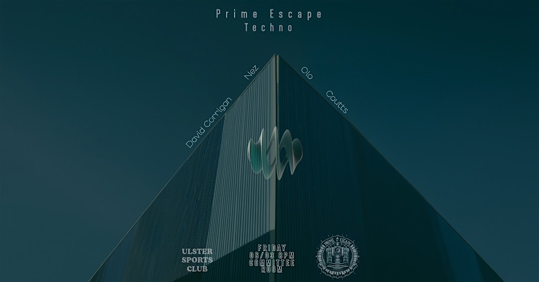Prime Escape Techno - Ulster Sports Club