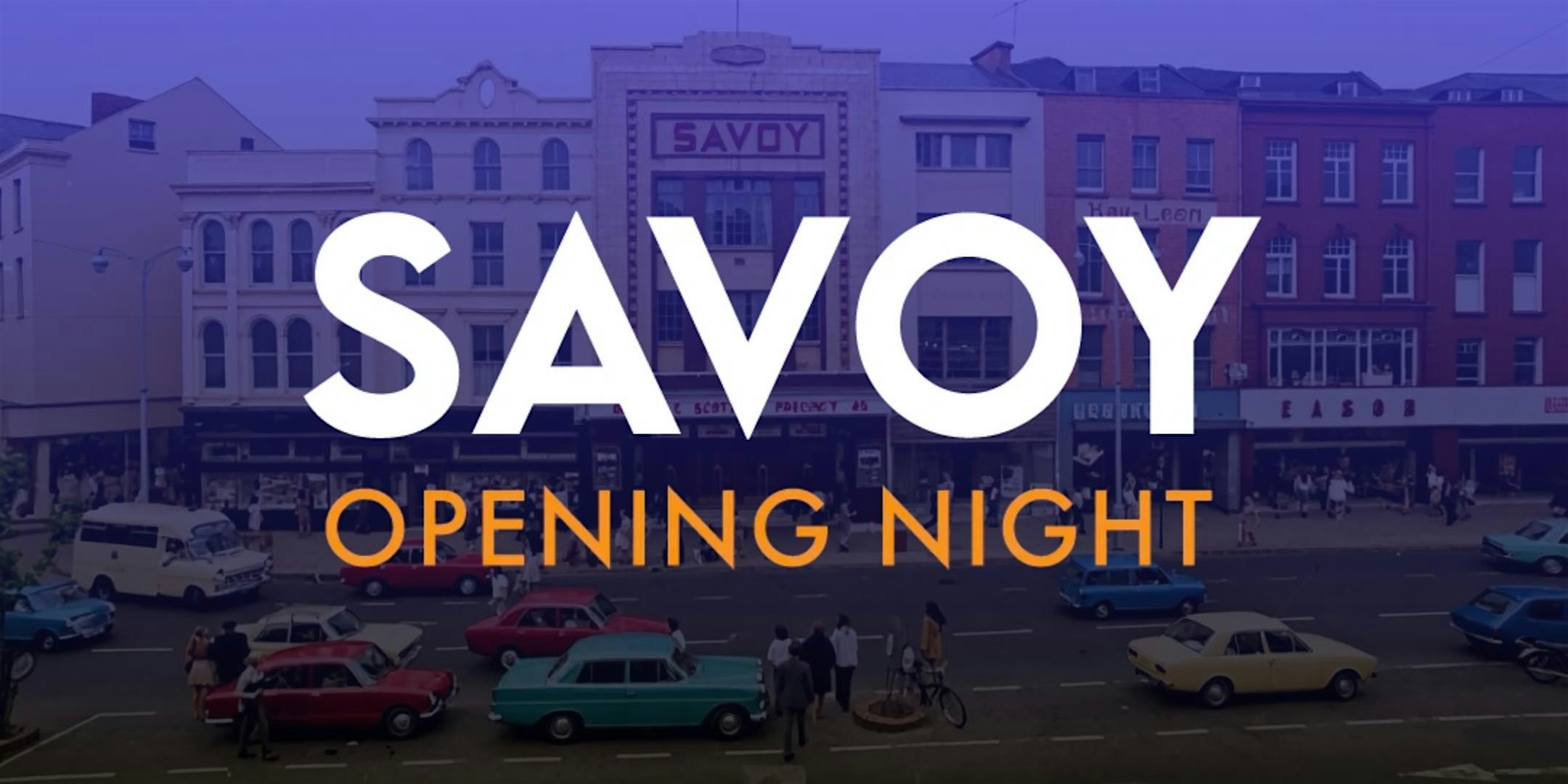 Savoy - Opening Night