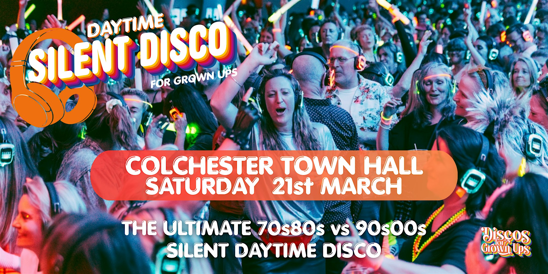 SILENT DAY-TIME Disco for Grown ups Party COLCHESTER TOWN HALL