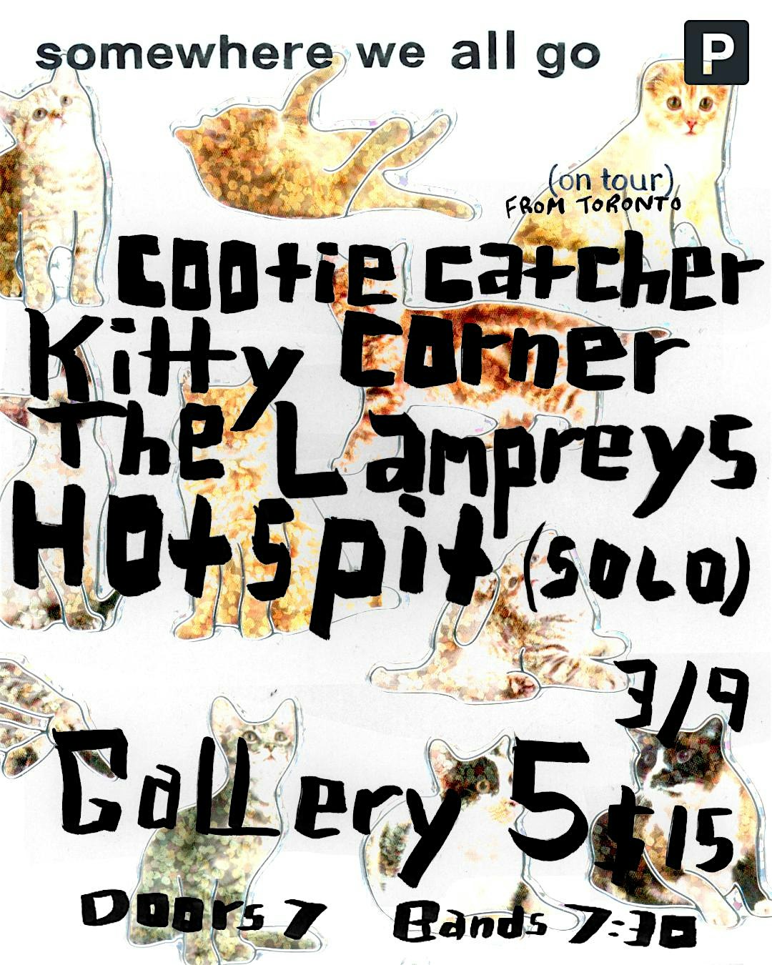 Somewhere We All Go, Cootie Catcher, Kitty Corner, The Lampreys, Hot Spit