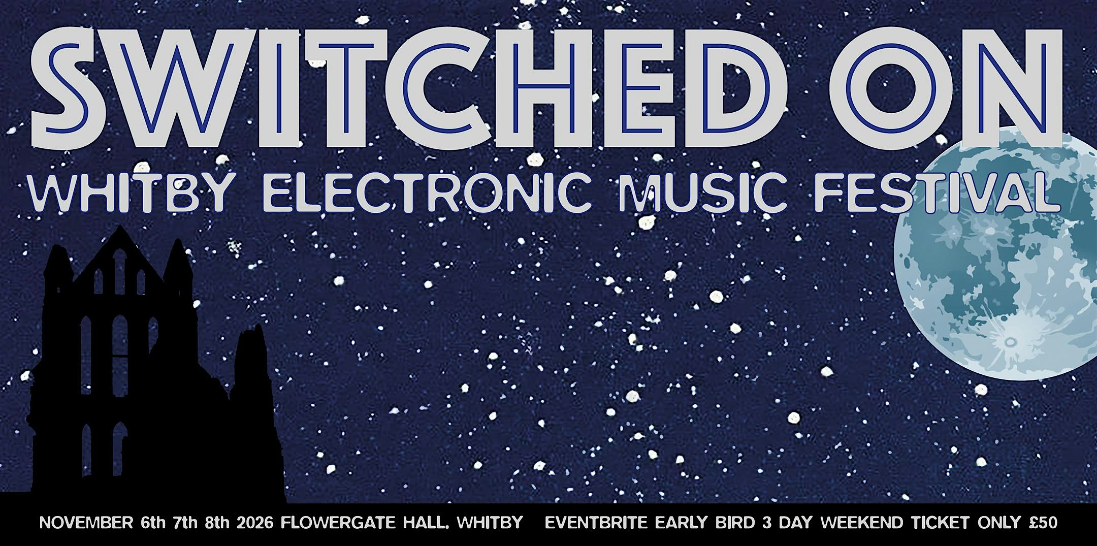 SWITCHED ON 2026. Whitby Electronic Music Festival.