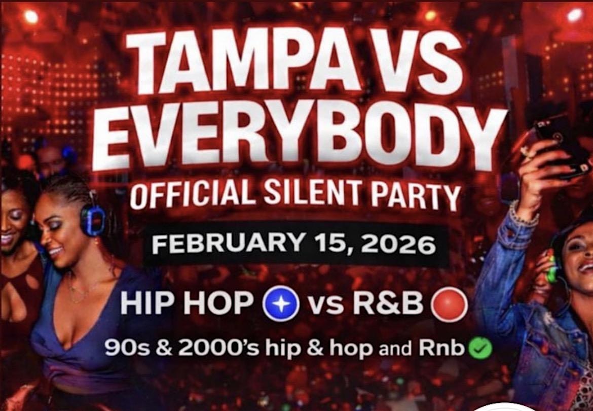 TAMPA VS EVERYBODY OFFICIAL SILENT PARTY