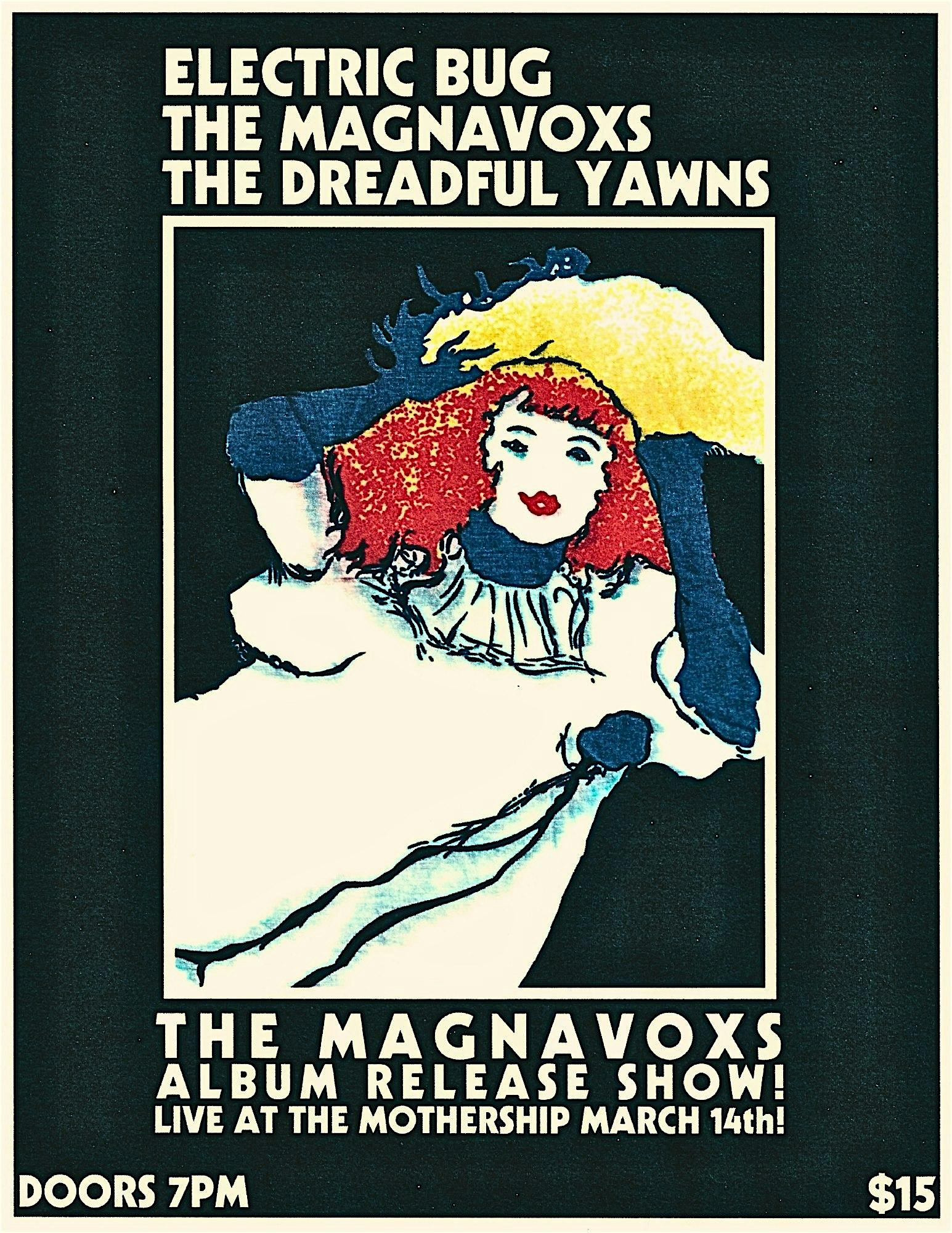 The Magnavox's, Electric Bug, The Dreadful Yawns @ The Mothership