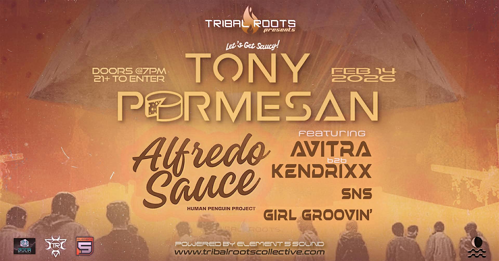 Tribal Roots presents Let's Get Saucy w/TONY PARMESAN