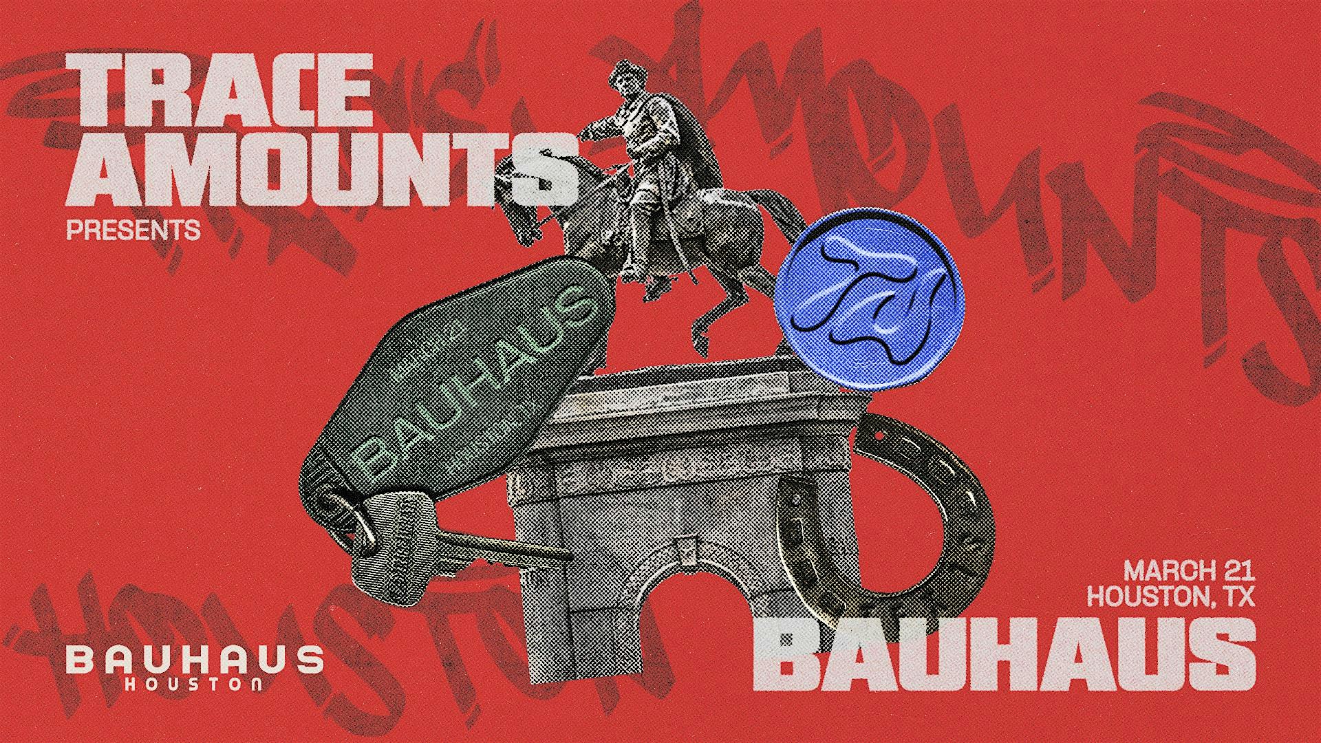 WESTEND presents: Trace Amounts @ Bauhaus Houston