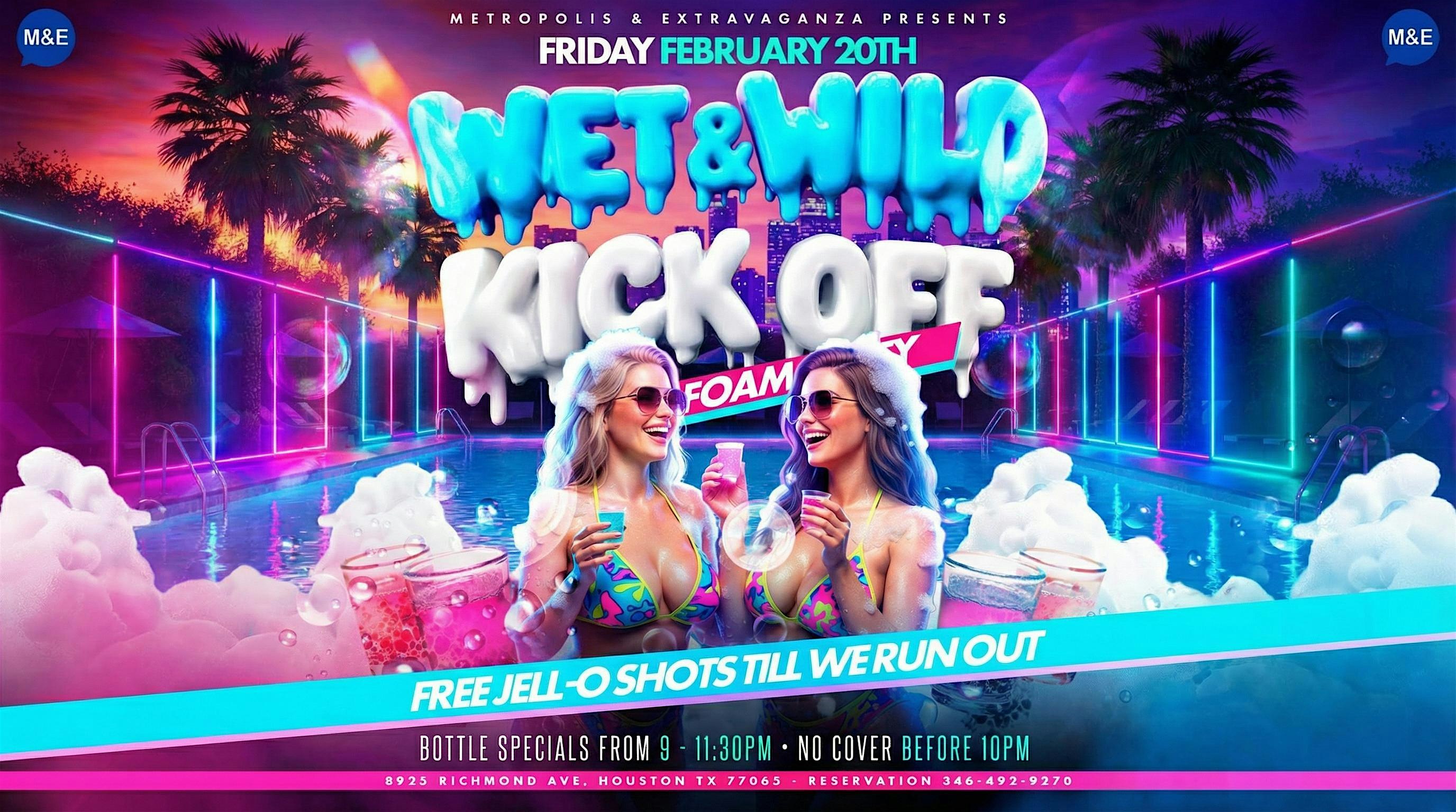 WET & WILD KICK OFF – FOAM PARTY