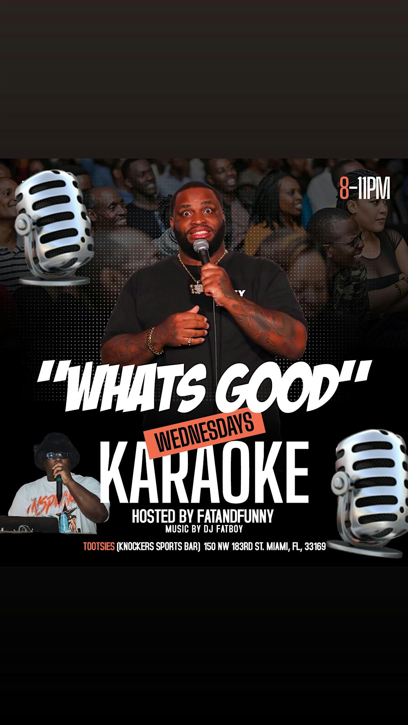 What’s good Wednesday's Karaoke